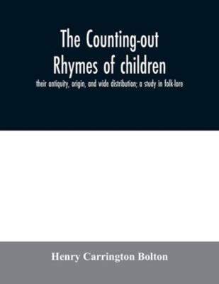 The counting-out rhymes of children: their anti... 9354030033 Book Cover