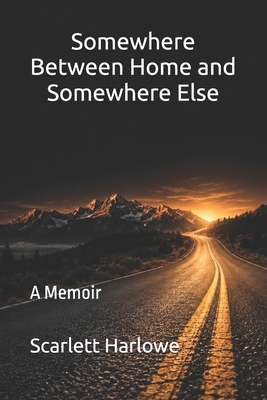 Somewhere Between Home and Somewhere Else: A Me... B0HLWMMLQ9 Book Cover