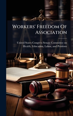 Workers' Freedom Of Association 1024270084 Book Cover