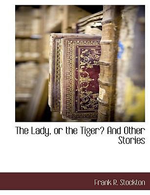 The Lady, or the Tiger? [Large Print] 1115417258 Book Cover