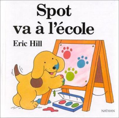 SPOT VA A L ECOLE [French] 2092713043 Book Cover