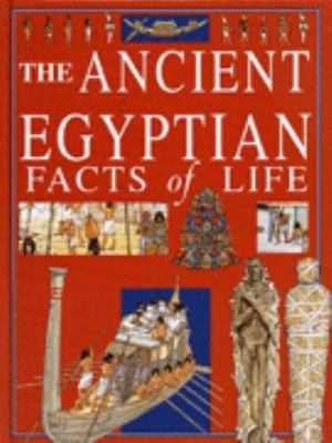 Ancient Egyptians (Facts of Life) 0750019158 Book Cover