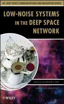 Low-Noise Systems in the Deep Space Network 0470402288 Book Cover