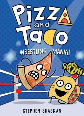 Wrestling Mania! (Pizza and Taco #4) 1761527665 Book Cover