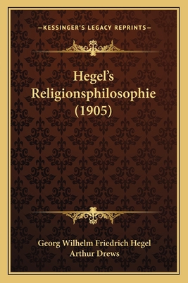 Hegel's Religionsphilosophie (1905) [German] 1165386712 Book Cover