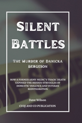 Silent Battles: The Murder of Danicka Bergeson:...            Book Cover