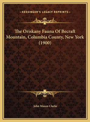 The Oriskany Fauna Of Becraft Mountain, Columbi... 1169716512 Book Cover