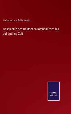 Geschichte des Deutschen Kirchenliedes bis auf ... [German] 3375089953 Book Cover