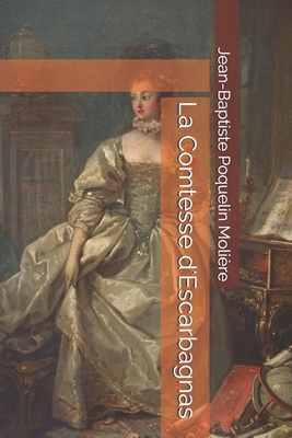 La Comtesse d'Escarbagnas [French] 1699088233 Book Cover