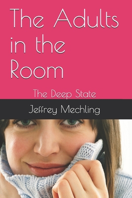 The Adults in the Room: The Deep State 1075504775 Book Cover