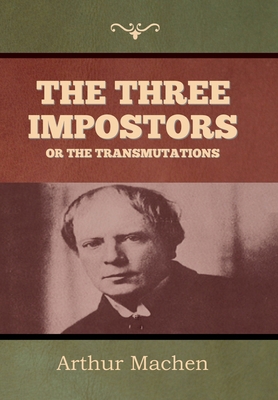 The Three Impostors or The Transmutations 1644399938 Book Cover