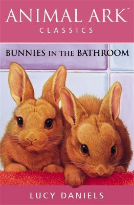 Bunnies in the Bathroom (Animal Ark Classics #11) 0340877065 Book Cover