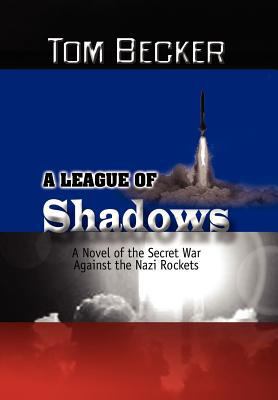 A League of Shadows: A Novel of the Secret War ... 1441541527 Book Cover