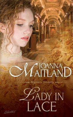 Lady in Lace: Regency Timeslip 0995704651 Book Cover