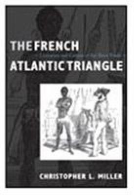 The French Atlantic Triangle: Literature and Cu... 0822341271 Book Cover