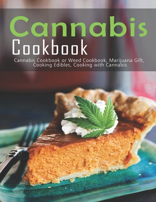 Cannabis Cookbook: Cannabis Cookbook or Weed Co... B08R68BSQN Book Cover