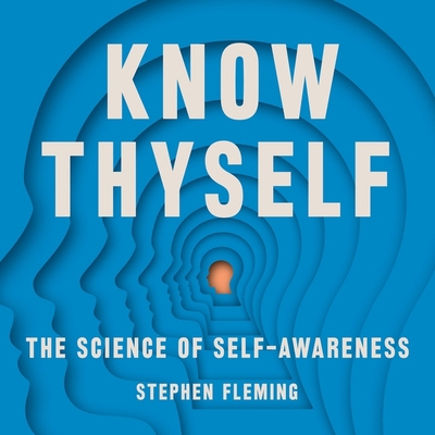 Know Thyself Lib/E: The Science of Self-Awareness 1549111396 Book Cover