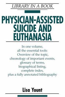 Physician-Assisted Suicide and Euthanasia (LIBR... 0816040214 Book Cover