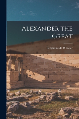 Alexander the Great 1016002572 Book Cover