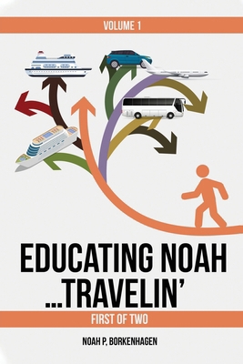 EDUCATING NOAH...TRAVELIN' vol 1 191695460X Book Cover