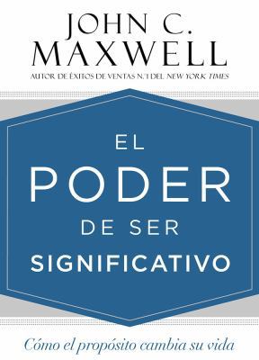 Poder De Ser Significativo/Como El Propo [Spanish] 1629993336 Book Cover