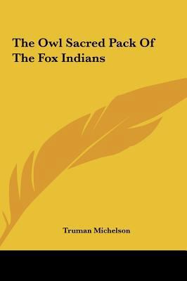 The Owl Sacred Pack of the Fox Indians 1161620826 Book Cover