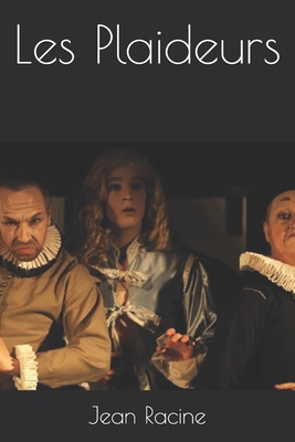 Les Plaideurs [French] 1704475619 Book Cover