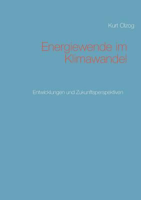Energiewende im Klimawandel: Entwicklungen und ... [German] 3740710055 Book Cover