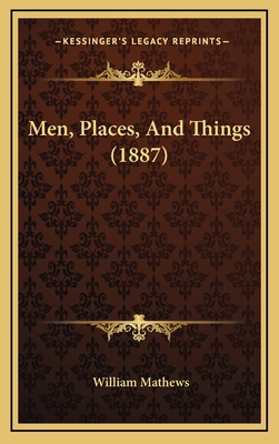 Men, Places, and Things (1887) 1165047063 Book Cover