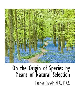On the Origin of Species by Means of Natural Se... [Large Print] 1116871319 Book Cover