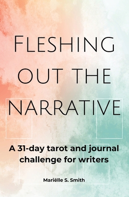 Fleshing Out the Narrative: A 31-Day Tarot and ... 9493250032 Book Cover