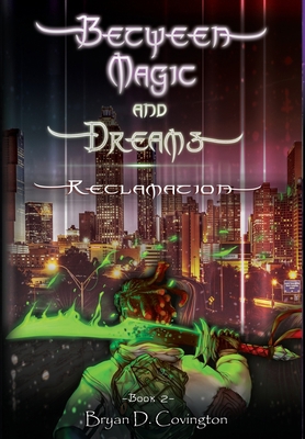 Between Magic and Dreams: Reclamation            Book Cover