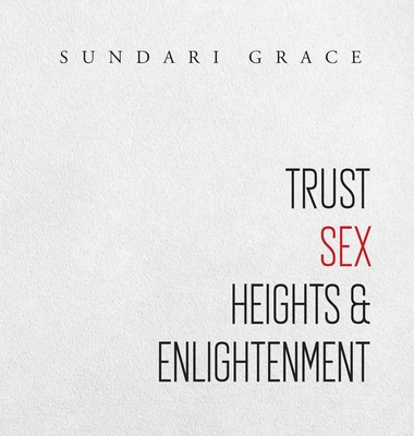 Trust, Sex, Heights & Enlightenment 0648553353 Book Cover