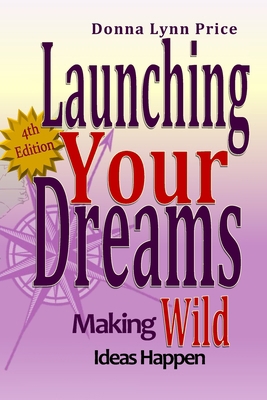 Launching Your Dreams: Making WILD Ideas Happen B0BPMT37NG Book Cover