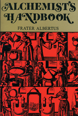Alchemist's Handbook: Manual for Practical Labo... 0877286558 Book Cover