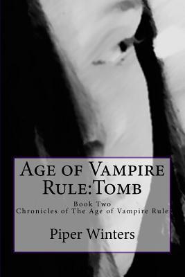Age of Vampire Rule: Tomb: Age of Vampire Rule:... 1547173602 Book Cover