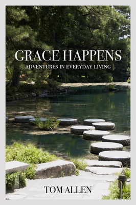 Grace Happens: Adventures in Everyday Living 1942557922 Book Cover