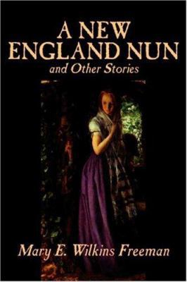 A New England Nun and Other Stories by Mary E. ... 0809567415 Book Cover