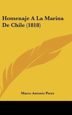 Homenaje a la Marina de Chile (1818) [Spanish] 1162528052 Book Cover
