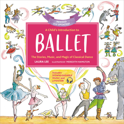 A Child's Introduction to Ballet: The Stories, ... 0762469072 Book Cover