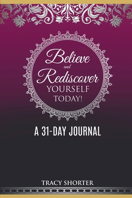 Believe and Rediscover Yourself Today A 31 Day ... 1737367017 Book Cover