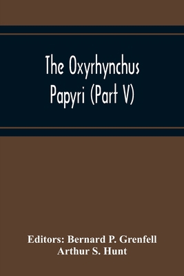 The Oxyrhynchus Papyri (Part V) 9354218350 Book Cover