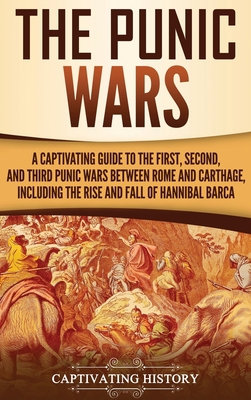 The Punic Wars: A Captivating Guide to the Firs... 1647486327 Book Cover