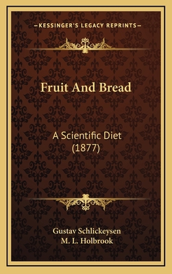 Fruit and Bread: A Scientific Diet (1877) 1164731696 Book Cover