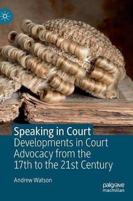 Speaking in Court: Developments in Court Advoca... 3030103943 Book Cover