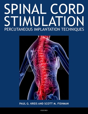 Spinal Cord Stimulation: Percutaneous Implantat... 0195393651 Book Cover