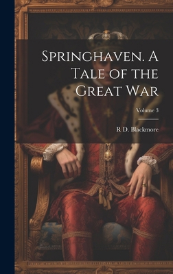 Springhaven. A Tale of the Great war; Volume 3 1019923628 Book Cover