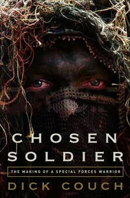 Chosen Soldier: The Making of a Special Forces ... 0307339386 Book Cover