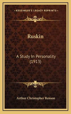 Ruskin: A Study in Personality (1913) 1164311360 Book Cover