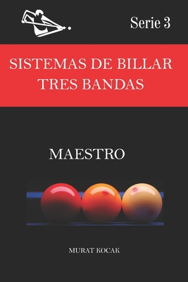 Sistemas de Billar Tres Bandas: Maestro [Spanish] B094N3L3KV Book Cover